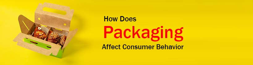 Here is how does packaging affect consumer behavior