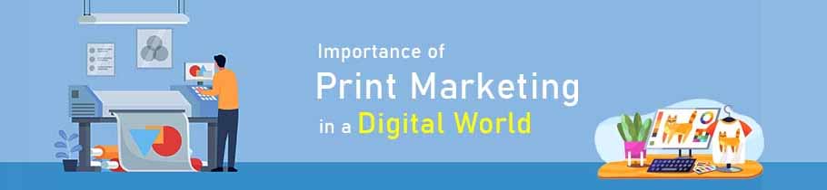 Importance of print marketing in a digital world