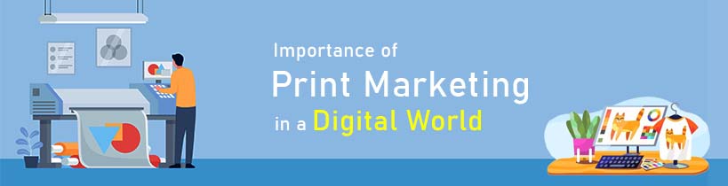 Importance of Print Marketing in Digital World
