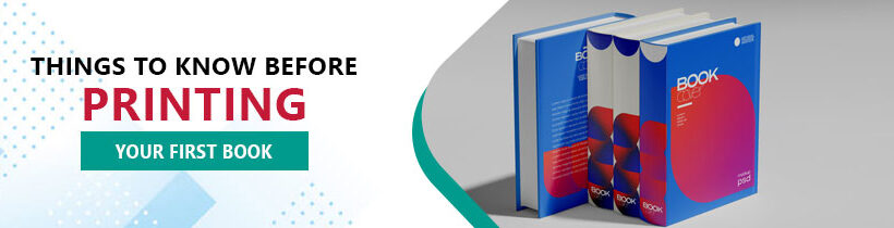 Things to know before printing your first book