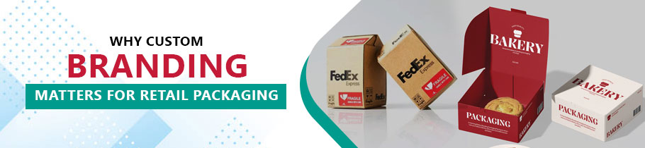 Why custom branding matters for retail packaging