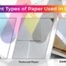 Different Types of Paper Used in Printing