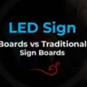 LED Sign Boards vs Traditional Sign Boards